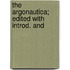 The Argonautica; Edited With Introd. And