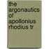 The Argonautics Of Apollonius Rhodius Tr