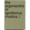 The Argonautics Of Apollonius Rhodius, I door Rhodius Apollonius