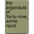 The Argonauts Of 'Forty-Nine, Some Recol