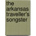 The Arkansas Traveller's Songster