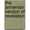 The Armenian Version Of Revelation door Conybeare