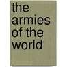 The Armies Of The World by Charles Samuel Jerram