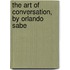 The Art Of Conversation, By Orlando Sabe