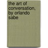 The Art Of Conversation, By Orlando Sabe door John Mitchell