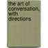 The Art Of Conversation, With Directions