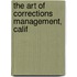 The Art Of Corrections Management, Calif