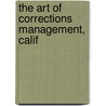 The Art Of Corrections Management, Calif door Bancroft Library. Regional Office