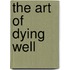 The Art Of Dying Well