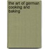 The Art Of German Cooking And Baking