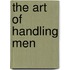 The Art Of Handling Men