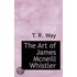The Art Of James Mcneill Whistler