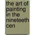 The Art Of Painting In The Nineteeth Cen