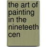 The Art Of Painting In The Nineteeth Cen door Edmund Von Mach