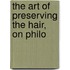 The Art Of Preserving The Hair, On Philo