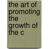 The Art Of Promoting The Growth Of The C by Thomas Watkins