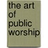 The Art Of Public Worship