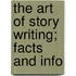 The Art Of Story Writing; Facts And Info