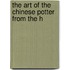 The Art Of The Chinese Potter From The H