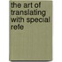 The Art Of Translating With Special Refe