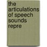 The Articulations Of Speech Sounds Repre