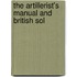The Artillerist's Manual And British Sol
