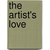 The Artist's Love by Emma Dorothy Eliza Nevitte Southworth