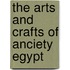 The Arts And Crafts Of Anciety Egypt