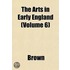 The Arts In Early England (Volume 6)