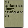 The Ashburnham Library. Catalogue Of The door Bertram Ashburnham Ashburnham