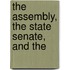 The Assembly, The State Senate, And The