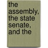 The Assembly, The State Senate, And The by Bancroft Library Regional Office