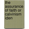 The Assurance Of Faith Or Calvinism Iden door David Thom