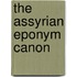 The Assyrian Eponym Canon