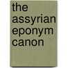 The Assyrian Eponym Canon by George Smith
