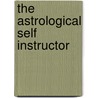 The Astrological Self Instructor door Banglore Suryanaraina Row