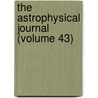 The Astrophysical Journal (Volume 43) by American Astronomical Society