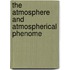 The Atmosphere And Atmospherical Phenome
