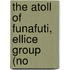 The Atoll Of Funafuti, Ellice Group (No