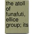 The Atoll Of Funafuti, Ellice Group; Its