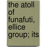 The Atoll Of Funafuti, Ellice Group; Its door Australian Museum