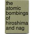 The Atomic Bombings Of Hiroshima And Nag