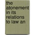 The Atonement In Its Relations To Law An