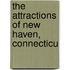 The Attractions Of New Haven, Connecticu