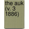 The Auk (V. 3 1886) door American Ornithologists' Union