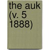 The Auk (V. 5 1888) door American Ornithologists' Union