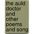 The Auld Doctor And Other Poems And Song