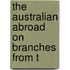 The Australian Abroad On Branches From T