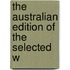 The Australian Edition Of The Selected W