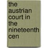 The Austrian Court In The Nineteenth Cen